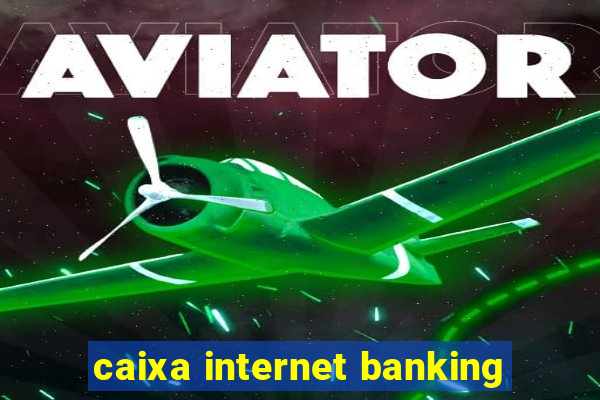 caixa internet banking